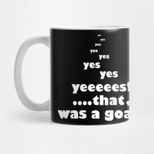 That Was  A Goal Mug